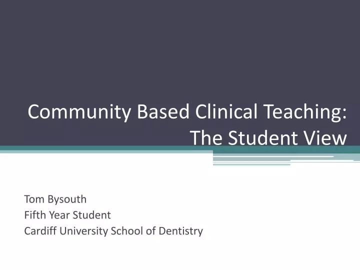 community based clinical teaching the student view