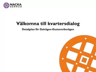 v lkomna till kvartersdialog detaljplan f r dalv gen gustavsviksv gen