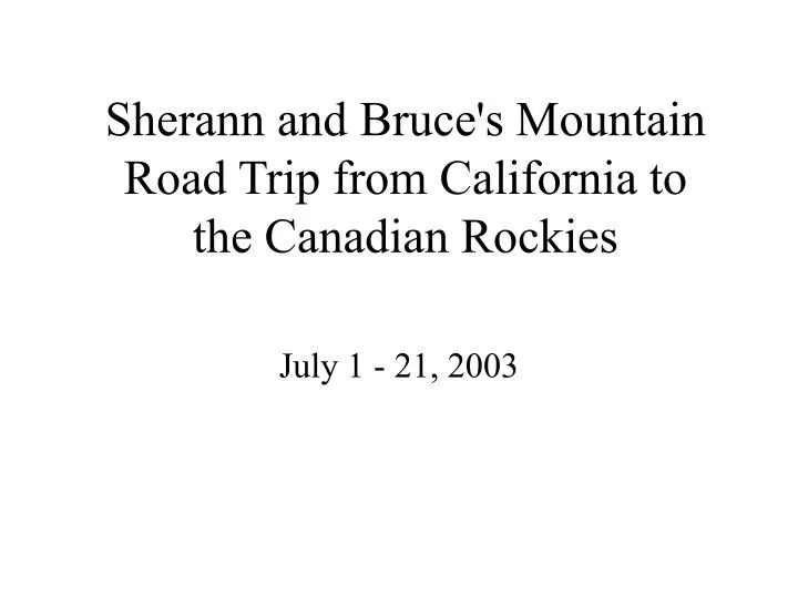 sherann and bruce s mountain road trip from california to the canadian rockies