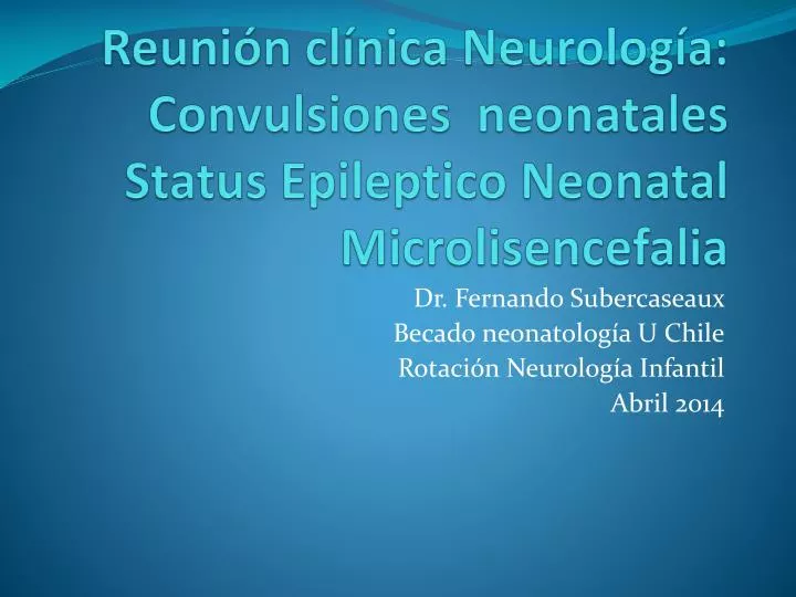 reuni n cl nica neurolog a convulsiones neonatales status epileptico neonatal microlisencefalia
