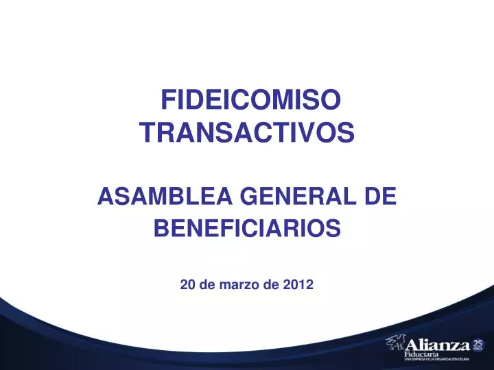 fideicomiso transactivos asamblea general de beneficiarios 20 de marzo de 2012