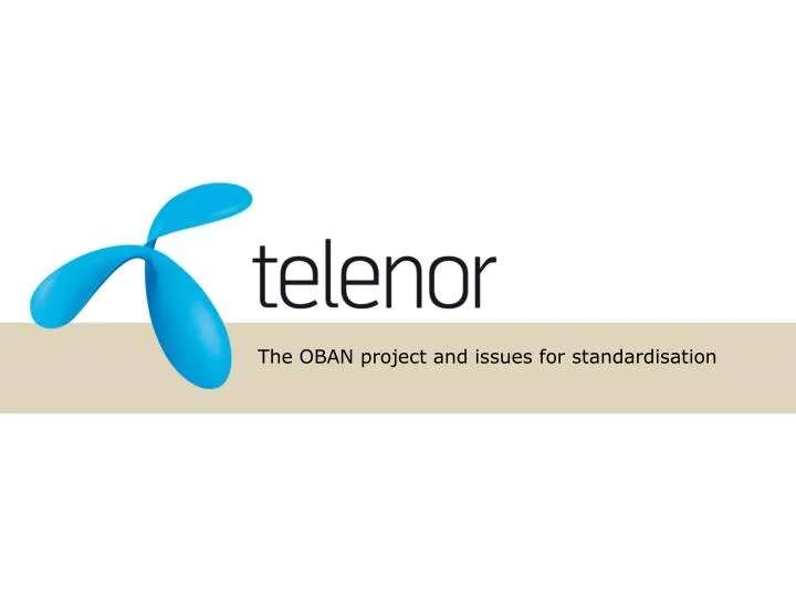 the oban project and issues for standardisation