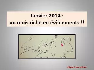 janvier 2014 un mois riche en v nements