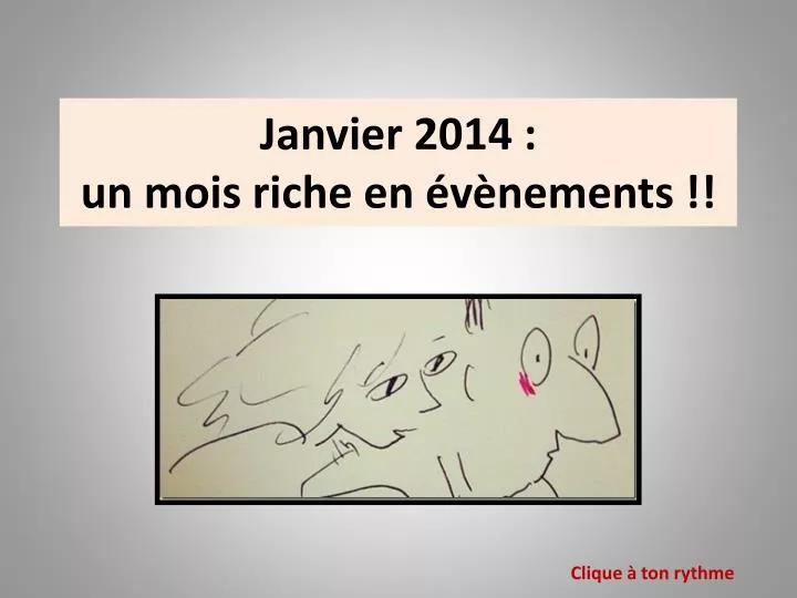 janvier 2014 un mois riche en v nements