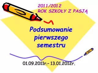 01 09 2011r 13 01 2012r