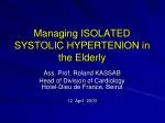 Managing ISOLATED SYSTOLIC HYPERTENION in the Elderly - slide 1