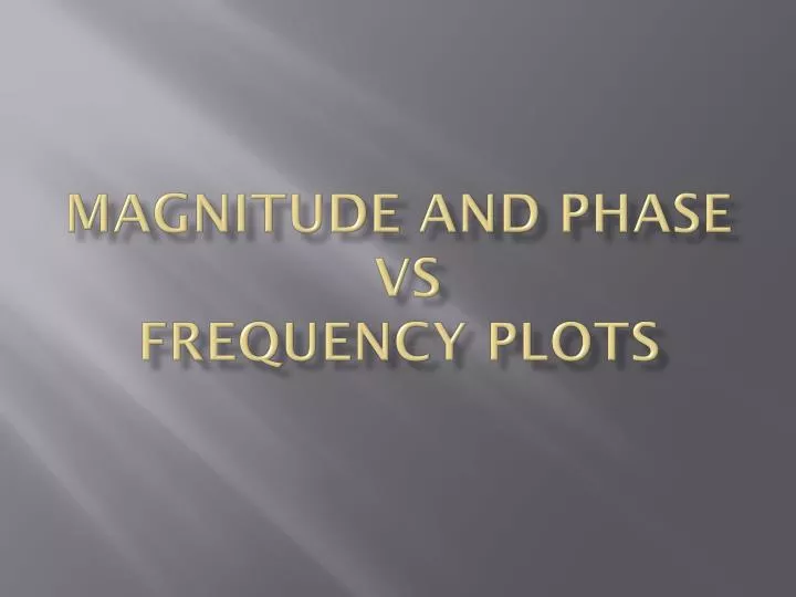magnitude and phase vs frequency plots
