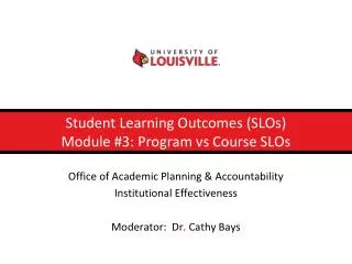 Student Learning Outcomes (SLOs) Module #3: Program vs Course SLOs