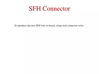 SFH Connector