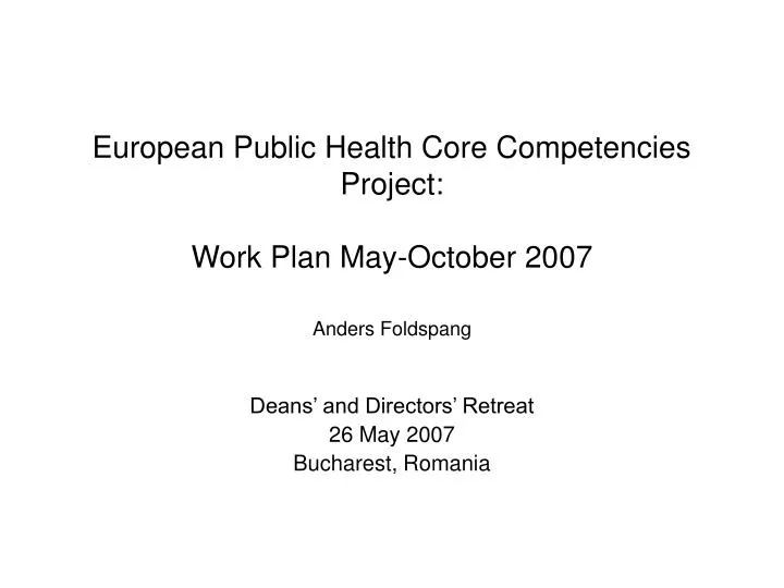 european public health core competencies project work plan may october 2007 anders foldspang