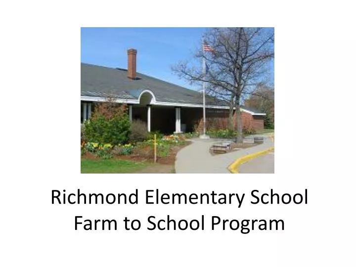 richmond elementary school farm to school program