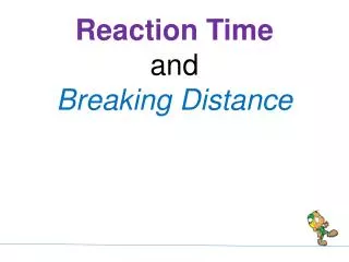 Reaction Time and Breaking Distance