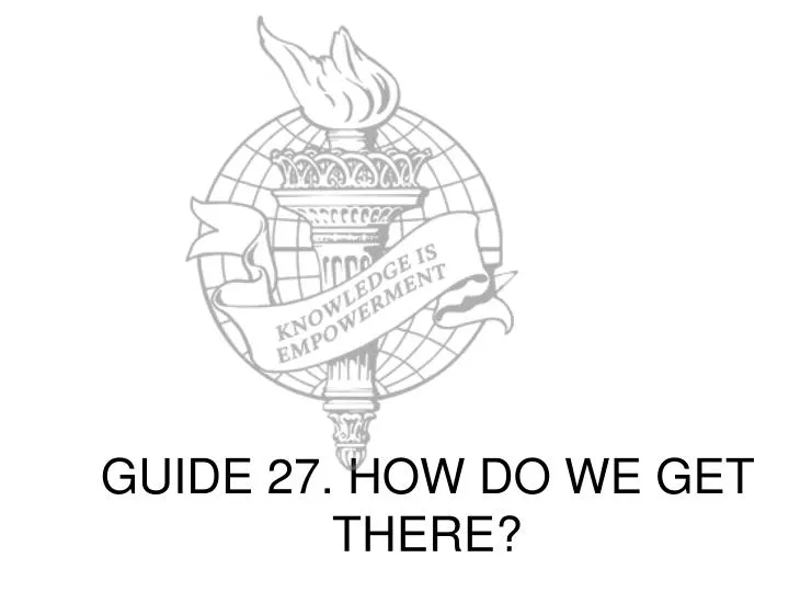guide 27 how do we get there