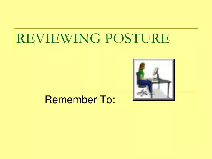 reviewing posture