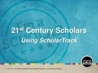 21 st Century Scholars