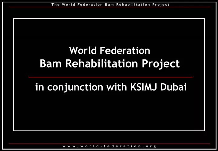 world federation bam rehabilitation project in conjunction with ksimj dubai