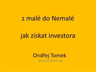 z mal do nemal jak z skat investora