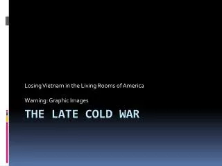 The Late Cold War