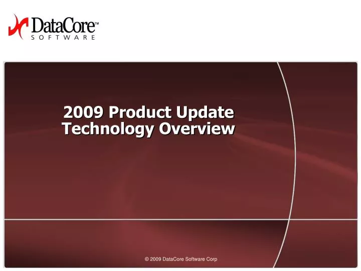 2009 product update technology overview