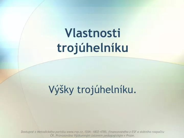 vlastnosti troj heln ku