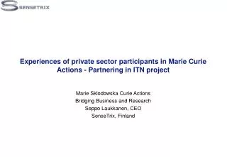 Experiences of private sector participants in Marie Curie Actions - Partnering in ITN project