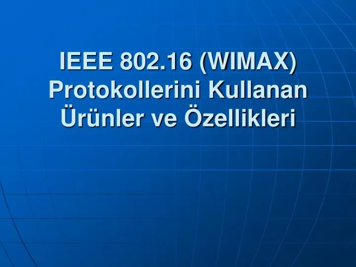 ieee 802 16 wimax protokollerini kullanan r nler ve zellikleri