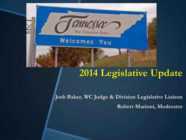 2014 legislative update josh baker wc judge division legislative liaison robert marioni moderator