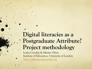 Digital literacies as a Postgraduate Attribute? Project methodology