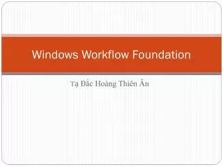 Windows Workflow Foundation