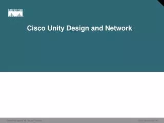 Cisco Unity Design and Network
