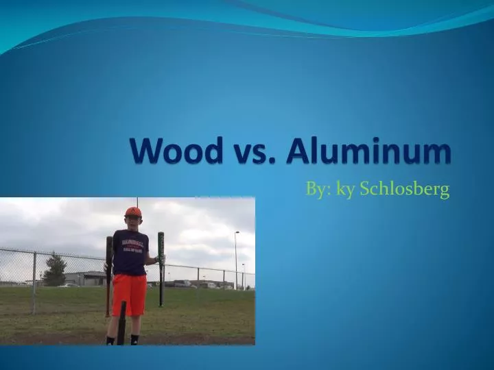 wood vs aluminum