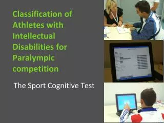 Classification of Athletes with Intellectual Disabilities for Paralympic competition
