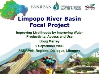 Improving Livelihoods by Improving Water Productivity, Access and Use Doug Merrey 2 September 2008