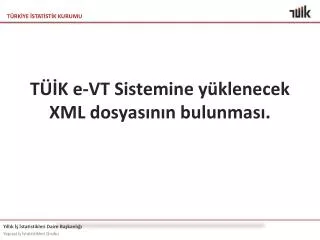 t k e vt sistemine y klenecek xml dosyas n n bulunmas