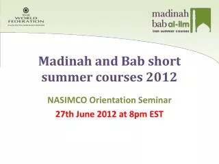 Madinah and Bab short summer courses 2012