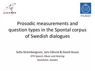 Prosodic measurements and question types in the Spontal corpus of Swedish dialogues