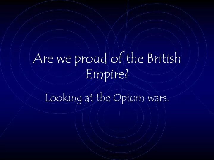 are we proud of the british empire