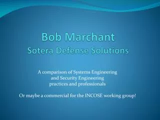 Bob Marchant Sotera Defense Solutions