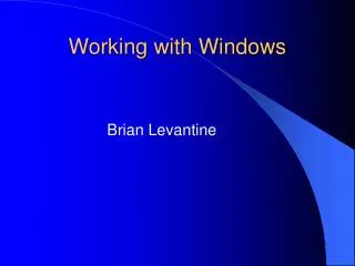 Working with Windows