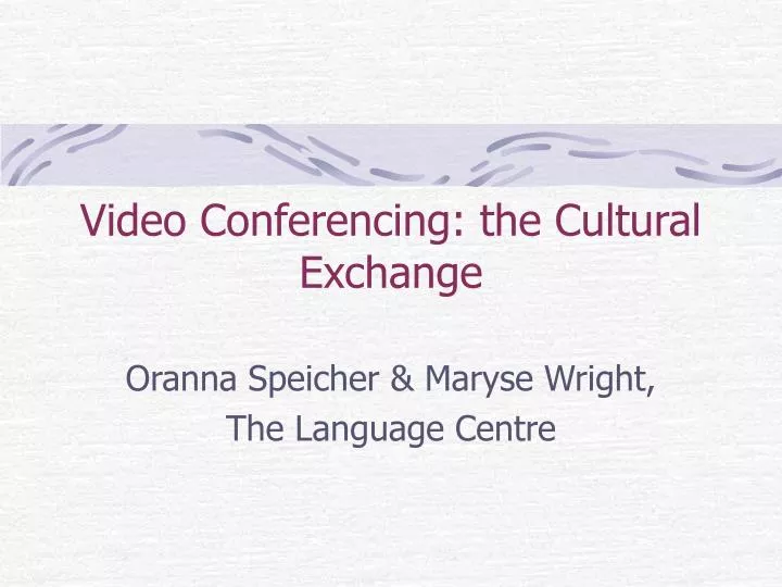 video conferencing the cultural exchange