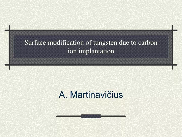 surface modification of tungsten due to carbon ion implantation