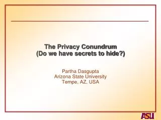 The Privacy Conundrum (Do we have secrets to hide?)