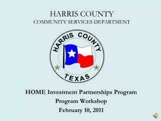 HARRIS COUNTY COMMUNITY SERVICES DEPARTMENT