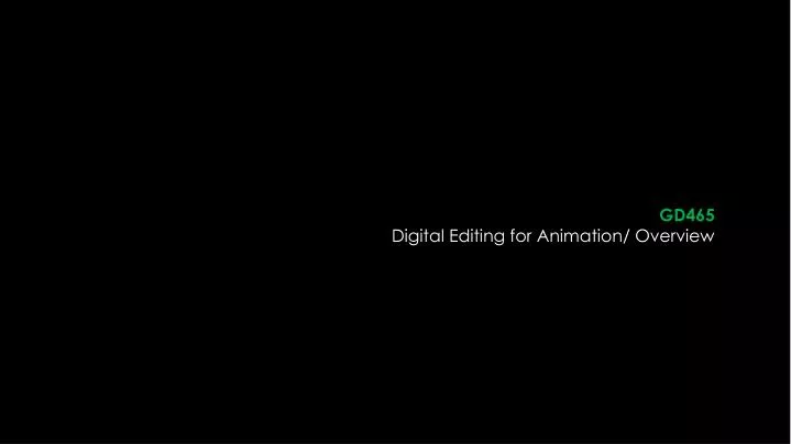 gd465 digital editing for animation overview