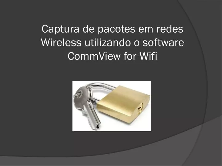 captura de pacotes em redes wireless utilizando o software commview for wifi