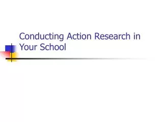 Conducting Action Research in Your School