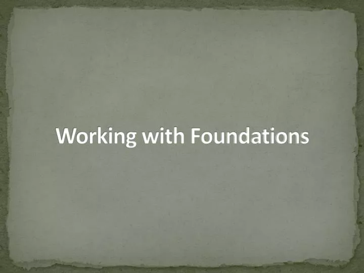 working with foundations