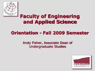 Faculty of Engineering and Applied Science Orientation - Fall 2009 Semester