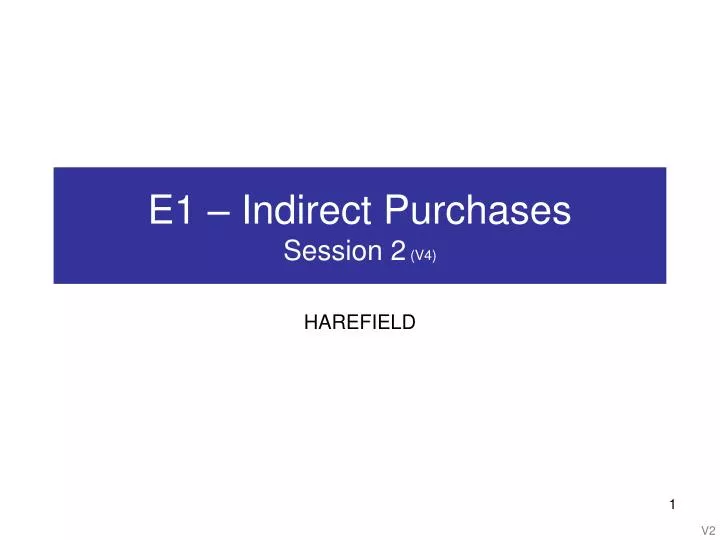 e1 indirect purchases session 2 v4