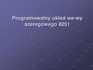 programowalny uk ad we wy szeregowego 8251
